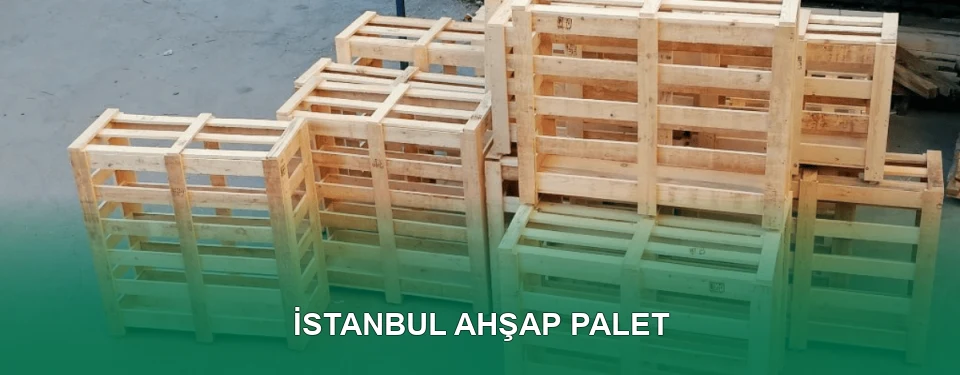 İstanbul Ahşap Palet İmalatı