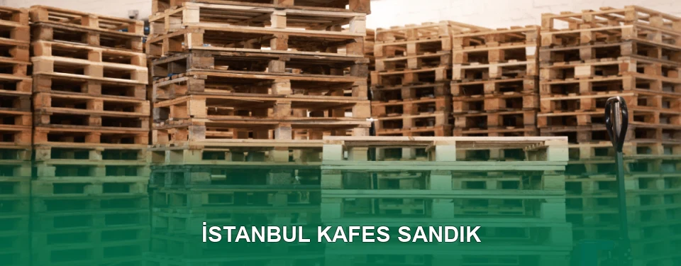 İstanbul Kafes Sandık İmalatı